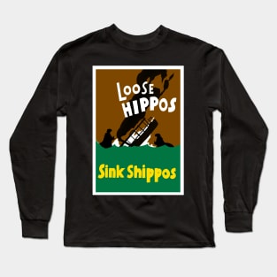 Loose Hippos Sink Shippos Long Sleeve T-Shirt